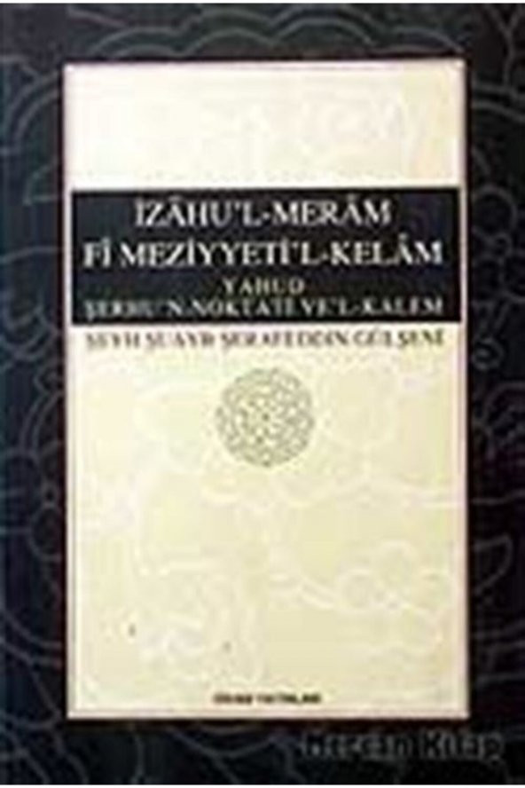 Izahul-meram Fi Meziyyetil-kelam Yahud Şerhun Noktati Vel-kelam ürün görseli
