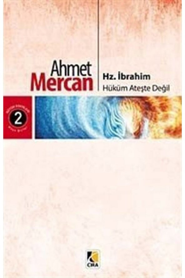 Hz. Ibrahim & Hüküm Ateşte Değil