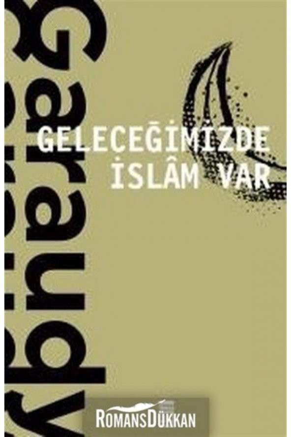 Geleceğimizde İslam Var - Roger Garaudy