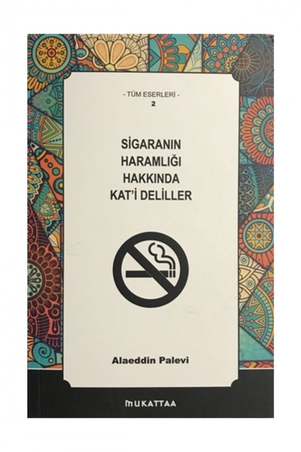 Sigaranın Haramlığı Hakkında Kati Deliller - Alaeddin Palevi