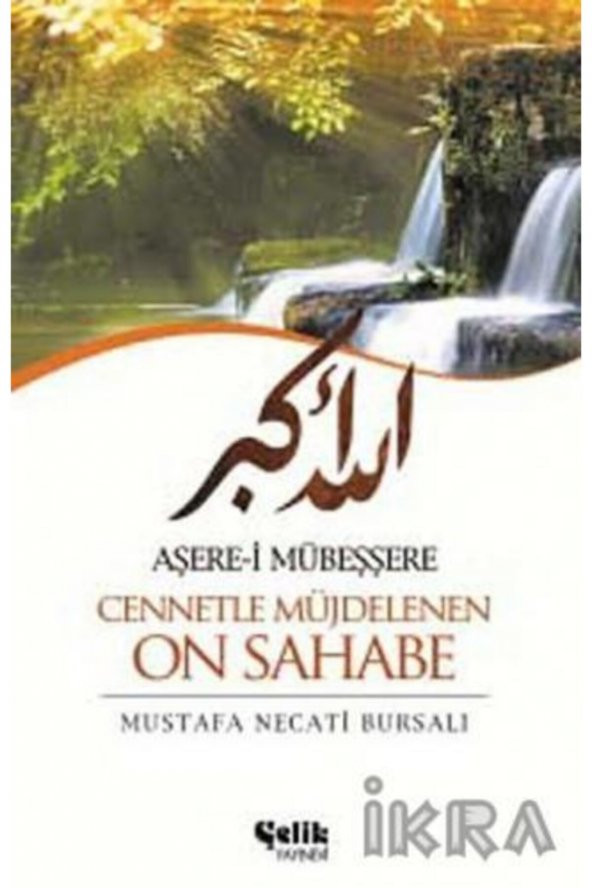 Aşere-i Mübeşşere Cennetle Müjdelenen On Sahabe  Mustafa Necati Bursalı 9786055457419