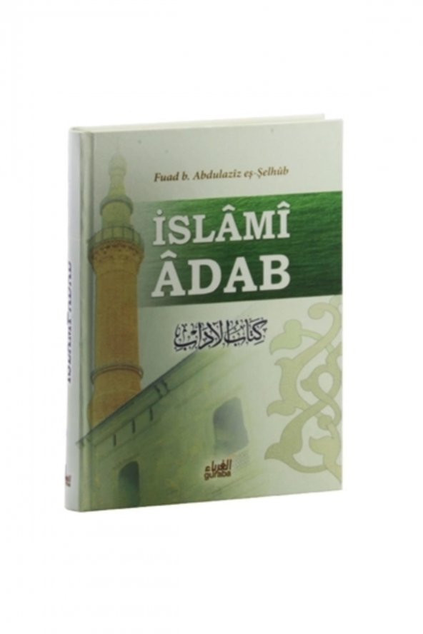 İslami Adab (Kitabu’l Adab Tercümesi) - Fuad B. Abdilaziz Eş-Şelhüb ürün görseli