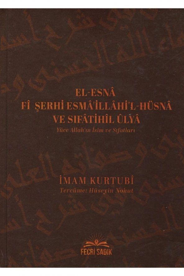 El-esna Fi Şerhi Esmaillahil Hüsna Ve Sıfatihil Ulya - Yüce Allahın Isim Ve Sıfatları ürün görseli