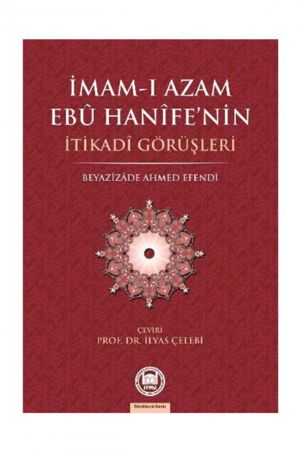 İmam-ı Azam Ebu Hanifenin İtikadi Görüşleri - Beyazizade Ahmed Efendi