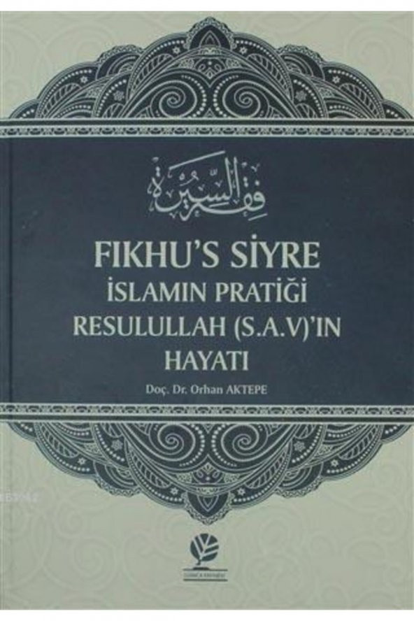 Fıkhus Siyre İslamın Pratiği Resullah (S.A.V)ın Hayatı