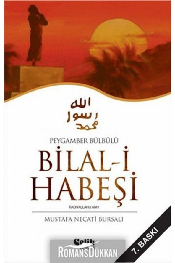 Peygamber Bülbülü Bilal-i Habeşi - Mustafa Necati Bursalı 9789756457870