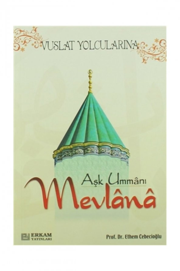 Aşk Ummanı Mevlana - Ethem Cebecioğlu