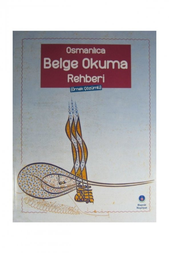 Osmanlıca Belge Okuma Rehberi (örnek Çözümlü)