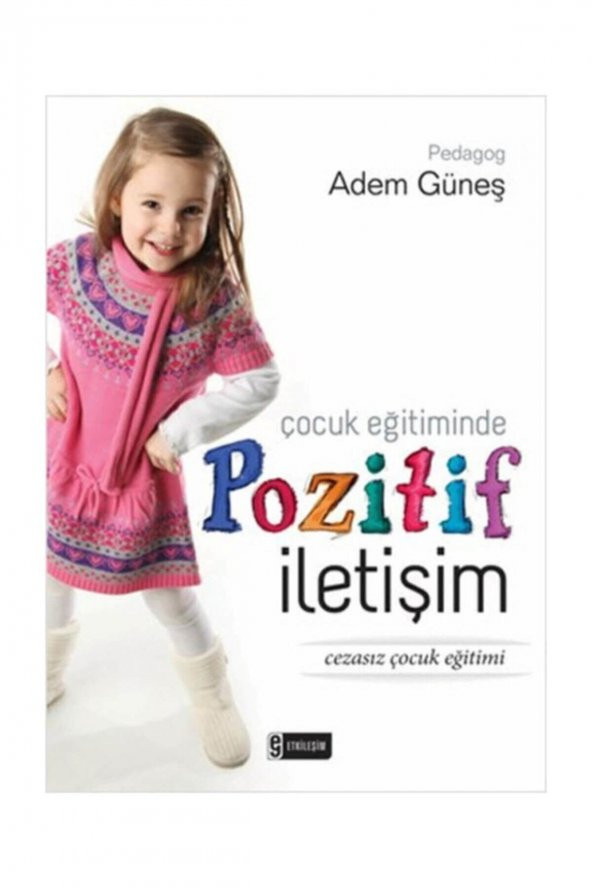 Çocuk Eğitiminde Pozitif Iletişim - Adem Güneş -