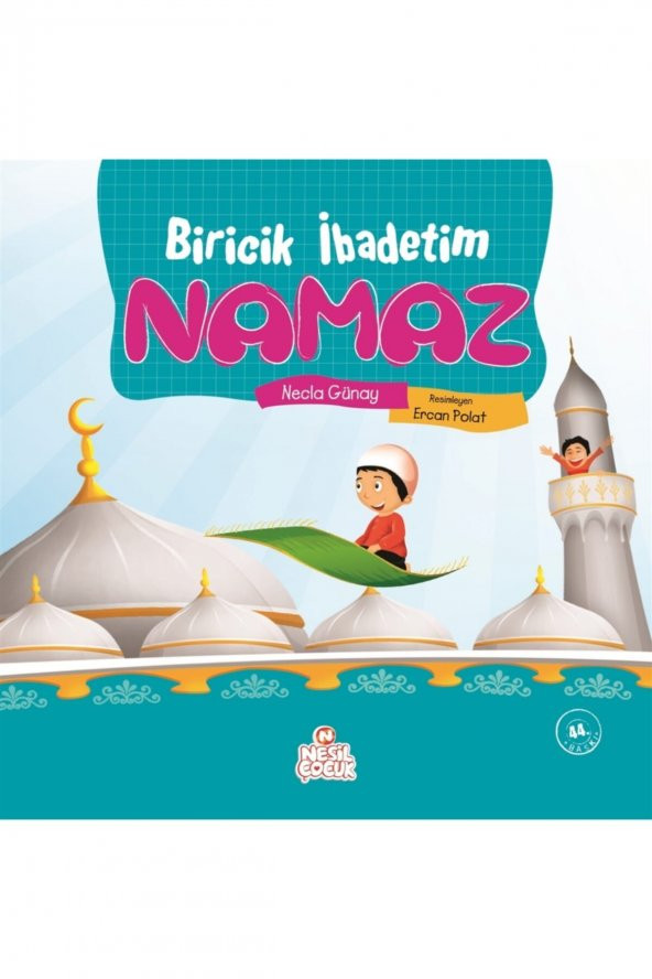 Biricik Ibadetim Namaz - Necla Günay 9786051311982