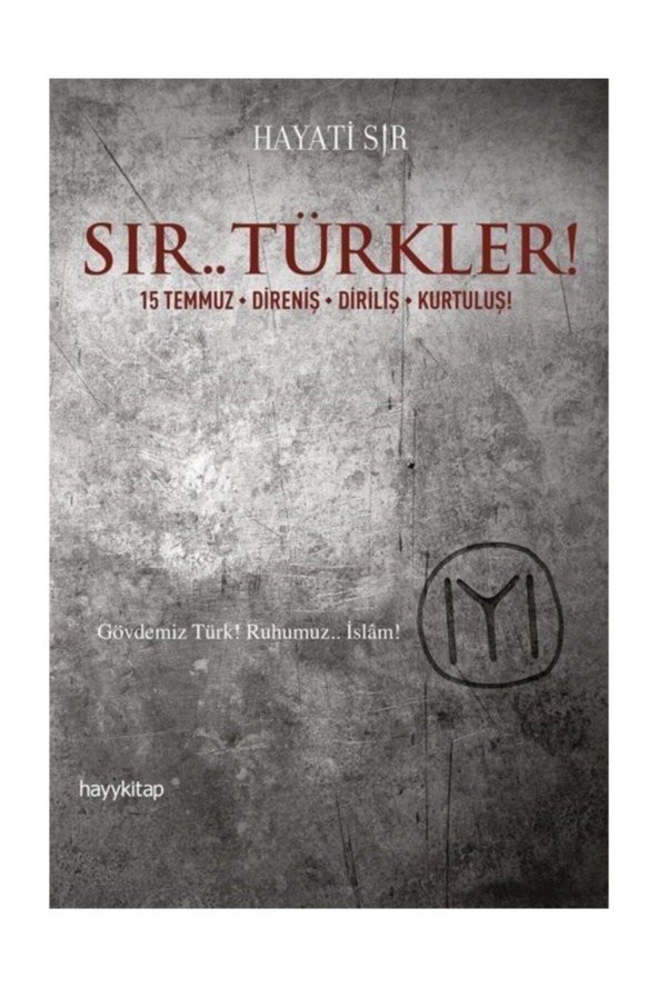 Sır.. Türkler! 15 Temmuz - Direniş - Diriliş - Kurtuluş! ürün görseli
