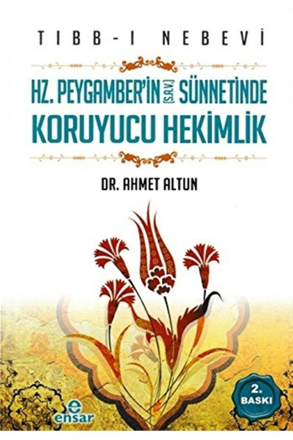 Tıbb-ı Nebevi : Hz. Peygamberin (s.a.v.) Sünnetinde Koruyucu Hekimlik - Ahmet Altun 9786059519557 ürün görseli