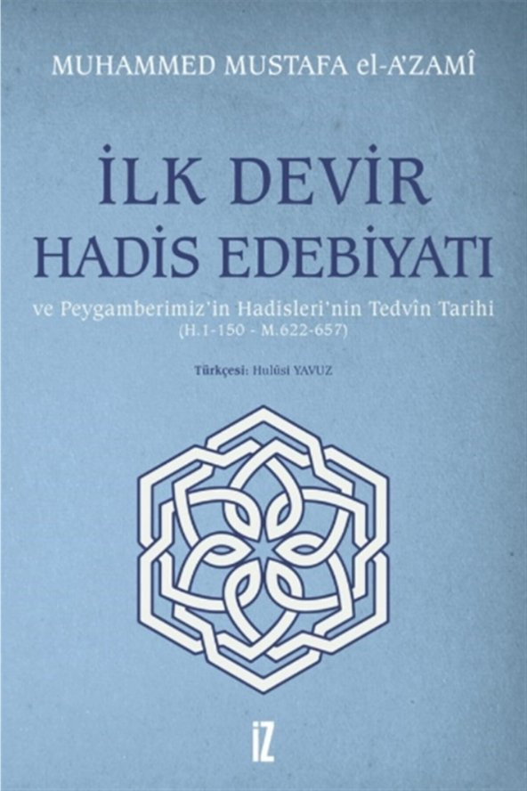 Ilk Devir Hadis Edebiyatı Ve Peygamberimizin Hadislerinin Tedvin Tarihi (h. 1-150 - M. 622-657) ürün görseli