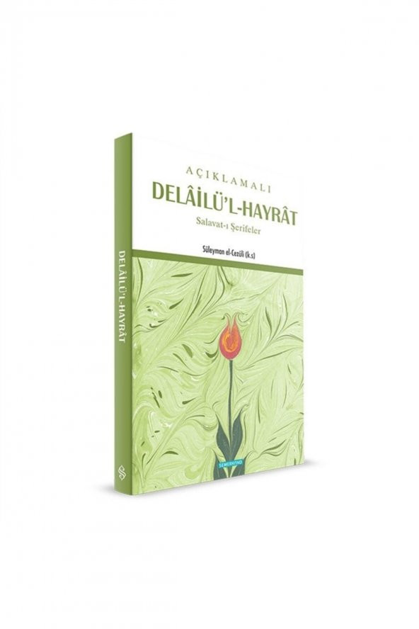 Açıklamalı Delailül-hayrat - Ebu Abdullah Muhammed B. Süleyman El-cezuli 9786055455408