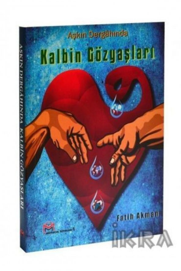 Aşkın Dergahında Kalbin Gözyaşları - 1