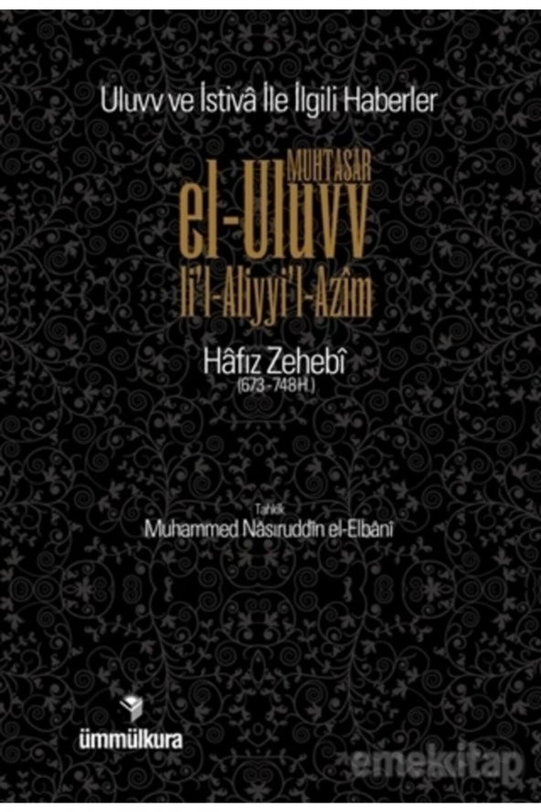 Muhtasar El-uluvv Lil-aliyyil-azim - Hafız Zehebi 9789756415191