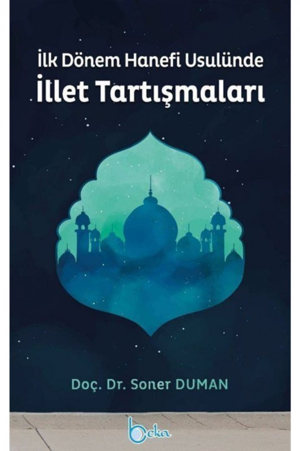 İlk Dönem Hanefi Usulünde İllet Tartışmaları ürün görseli