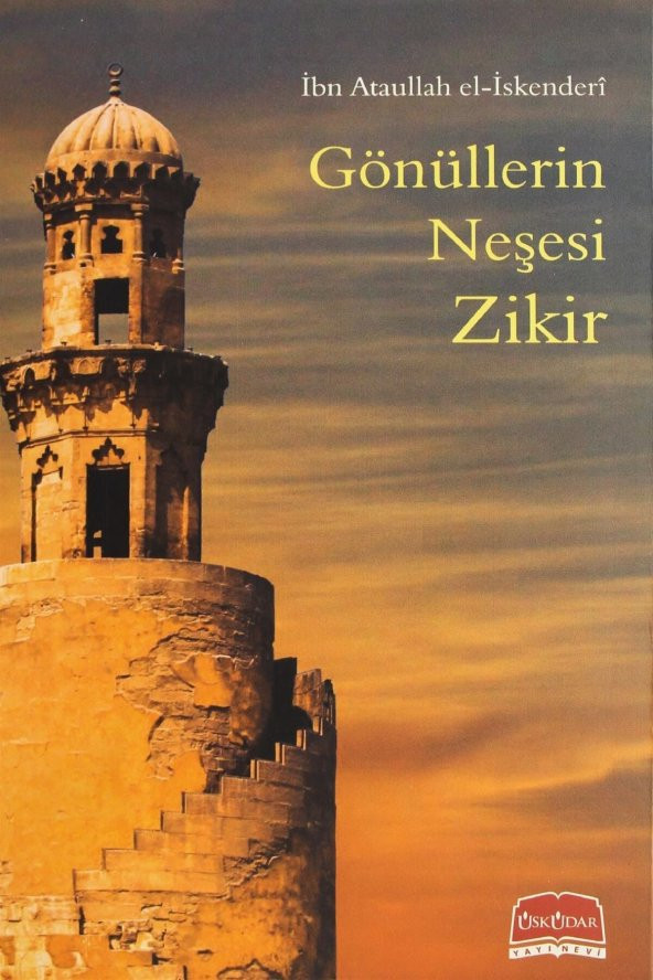 Gönüllerin Neşesi Zikir - Ibn Ataullah El-iskenderi
