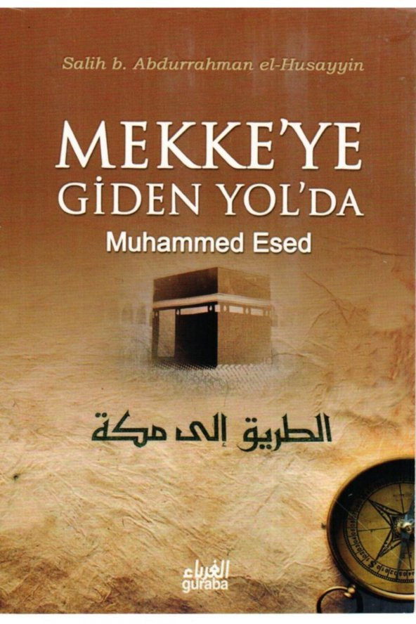 Mekkeye Giden Yolda Muhammed Esed, Salih B. Abdurrahman El-husayyin, Guraba