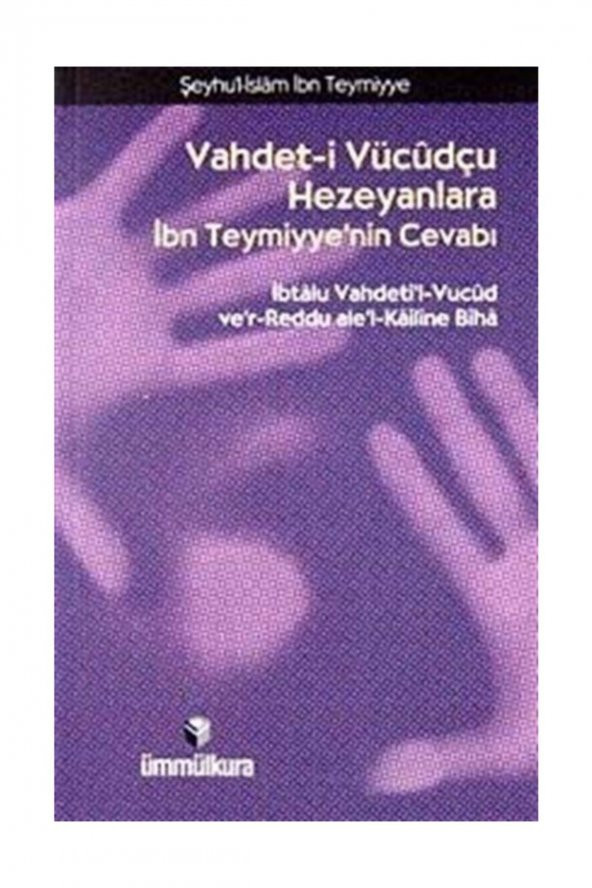 Vahdet-i Vücudçu Hezeyanlara İbn Teymiyyenin Cevabı ürün görseli