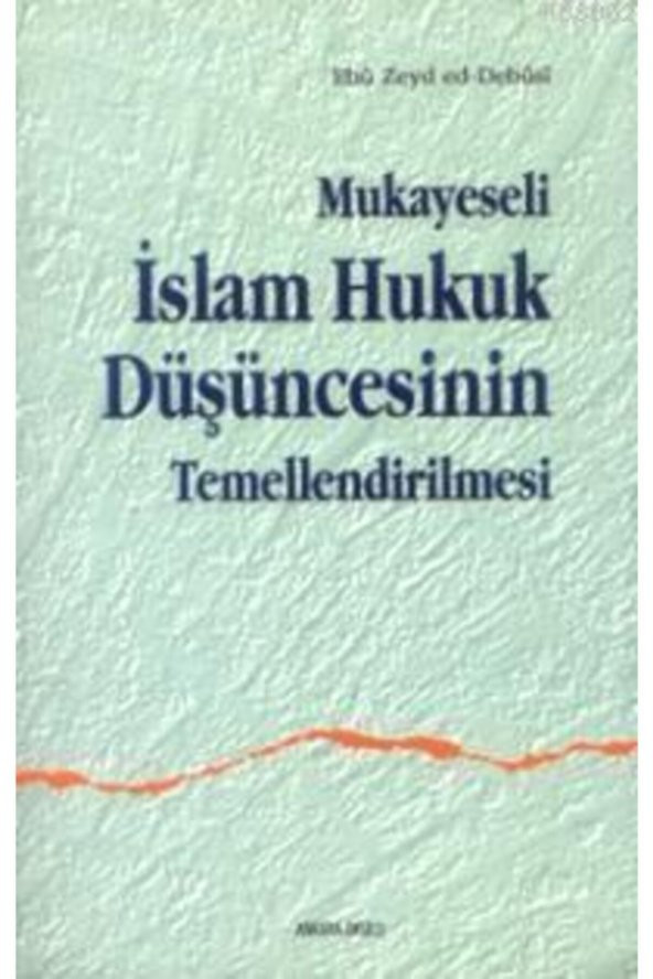 Mukayeseli Islam Hukuk Düşüncesinin Temellendirilmesi
