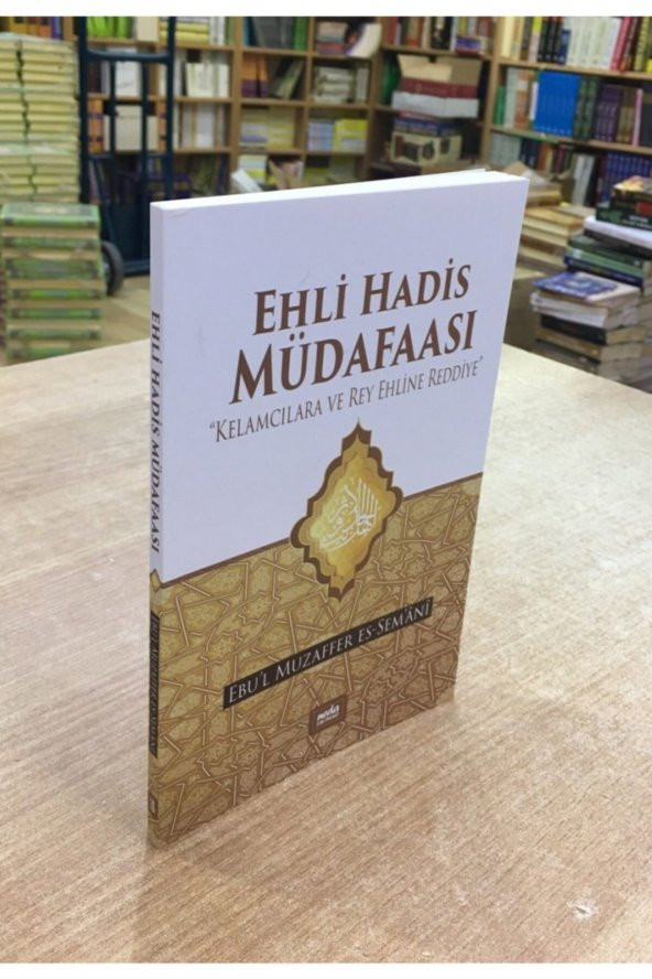 Ehli Hadis Müdafaası, Kelamcılara Ve Rey Ehline Reddiye, Ebul Muzaffer Es-semani, Neda Yay - 4