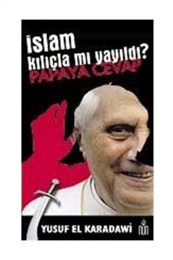 Islam Kılıçla Mı Yayıldı? Papaya Cevap - 1