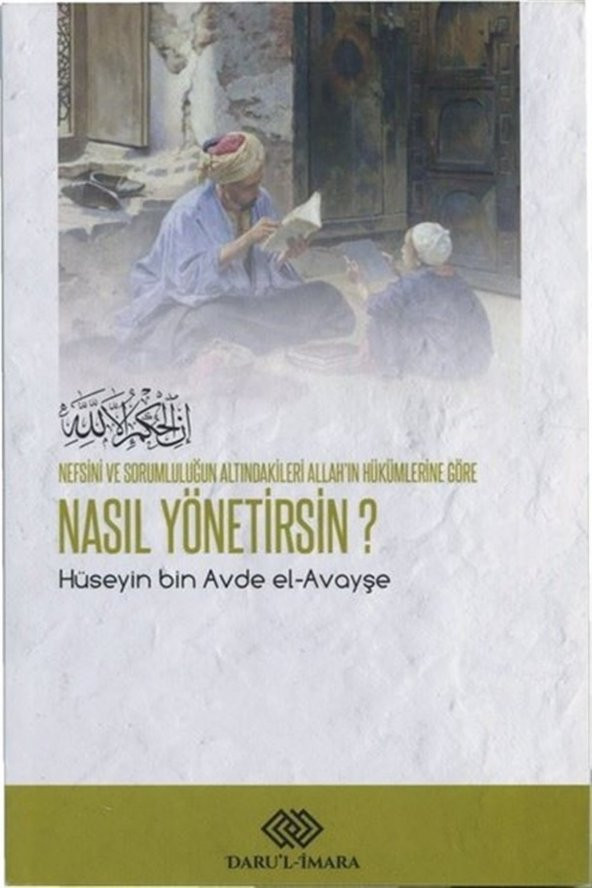 Nefsini ve Sorumluluğun Altındakileri Allahın Hükümlerine Göre Nasıl Yönetirsin? ürün görseli