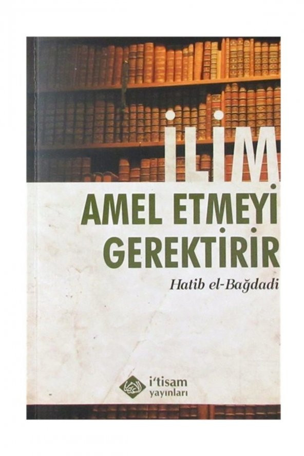 Ilim Amel Etmeyi Gerektirir - 1