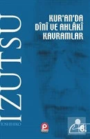 Kuranda  Dini Ve Ahlaki Kavramlar-Toshihiko İzutsu