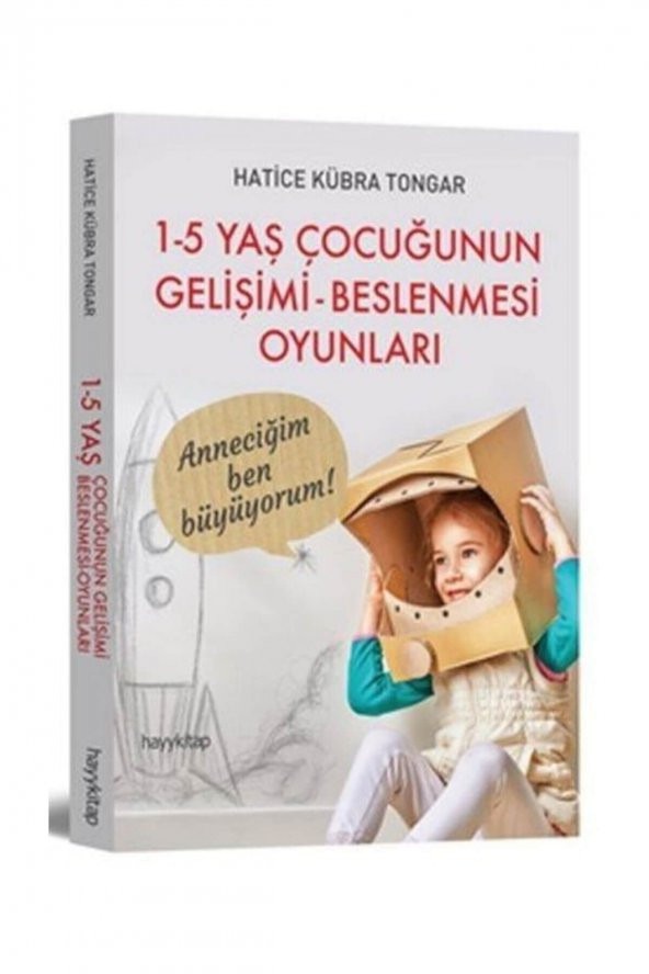 1-5 Yaş Çocuğunun Gelişimi-beslenmesi Oyunları / - Hatice Kübra Tongar