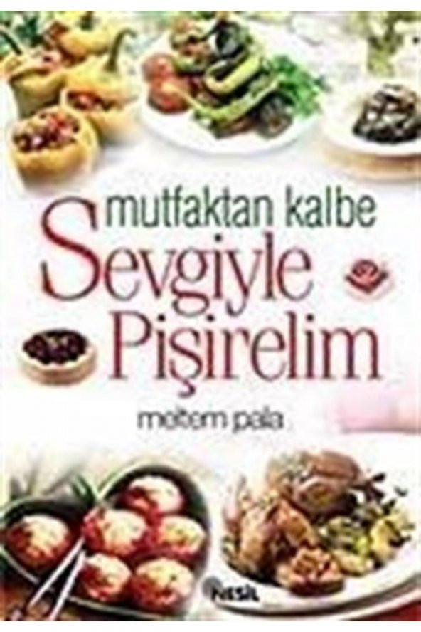 Mutfaktan Kalbe Sevgiyle Pişirelim