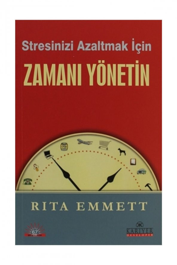 Stresinizi Azaltmak İçin Zamanı Yönetin - Rita Emmett