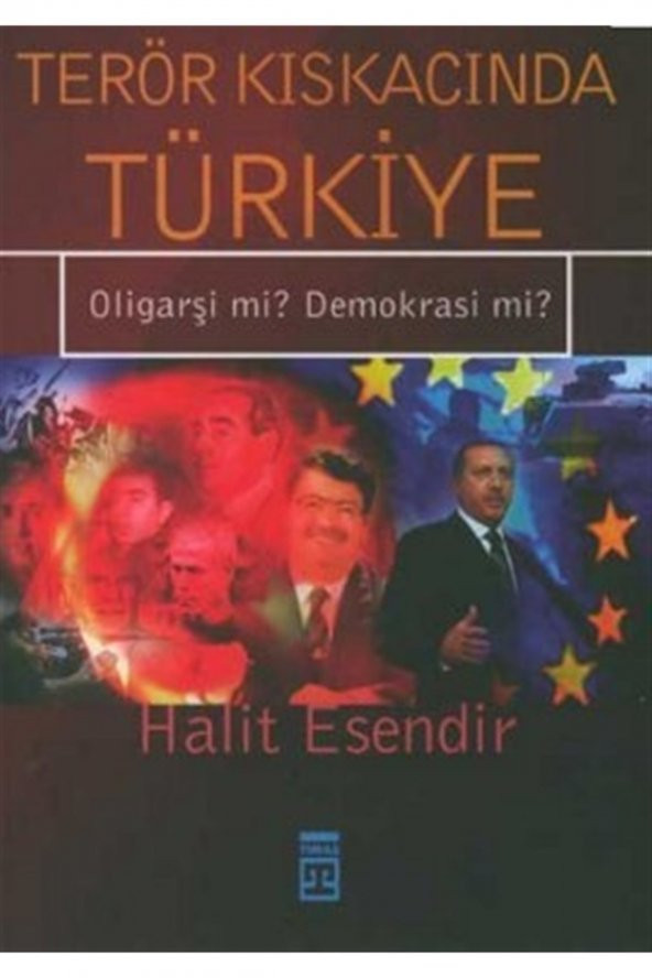 Terör Kıskacında Türkiye Oligarşi Mi? Demokrasi Mi?