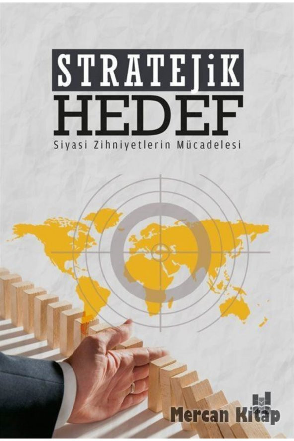 Stratejik Hedef & Siyasi Zihniyetlerin Mücadelesi