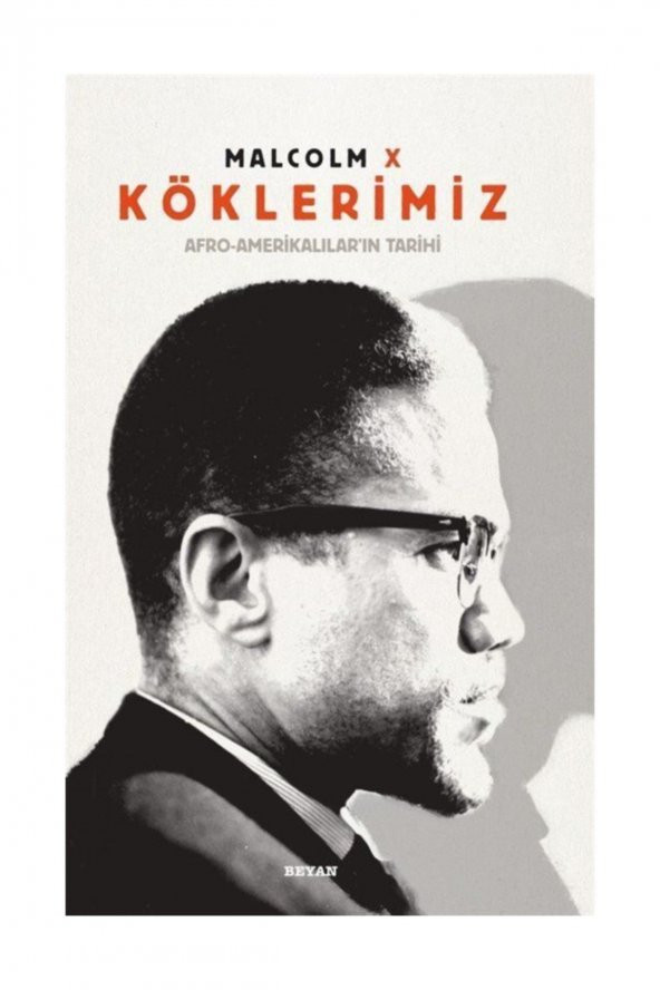 Köklerimiz Afro - Amerikalıların Tarihi  (Ciltli) - Malcolm X