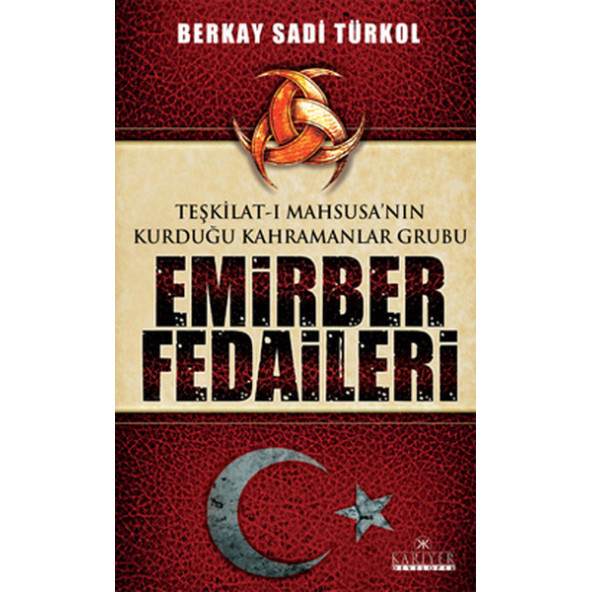 Teşkilat-ı Mahsusa’nın Kurduğu Kahramanlar Grubu Emirber Fedaileri