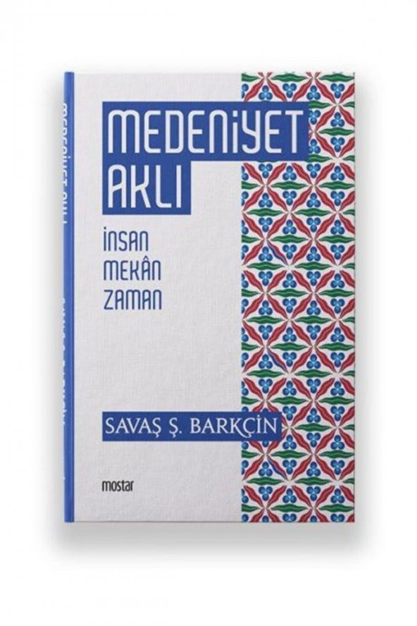 Medeniyet Aklı Insan Mekan Zaman