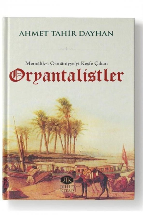 Memalik-i Osmaniyyeyi Keşfe Çıkan Oryantalistler