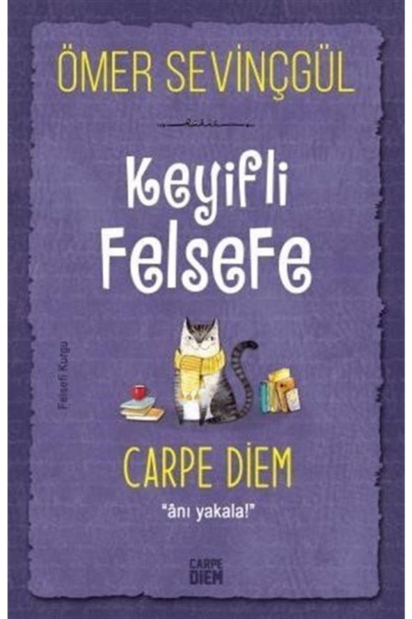 Keyifli Felsefe: Carpe Diem - Ömer Sevinçgül 9786051442242