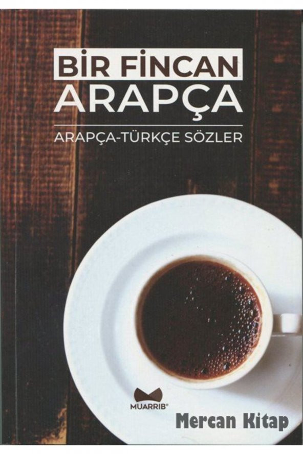 Bir Fincan Arapça & Arapça Türkçe Sözler