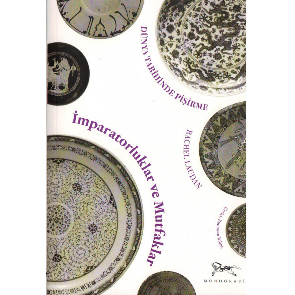 İMPARATORLUKLAR VE MUTFAKLAR DÜNYA TARİHİNDE PİŞİRME