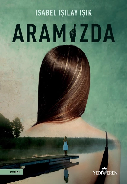 Aramızda - Isabel Işılay Işık - Yediveren Yayınları