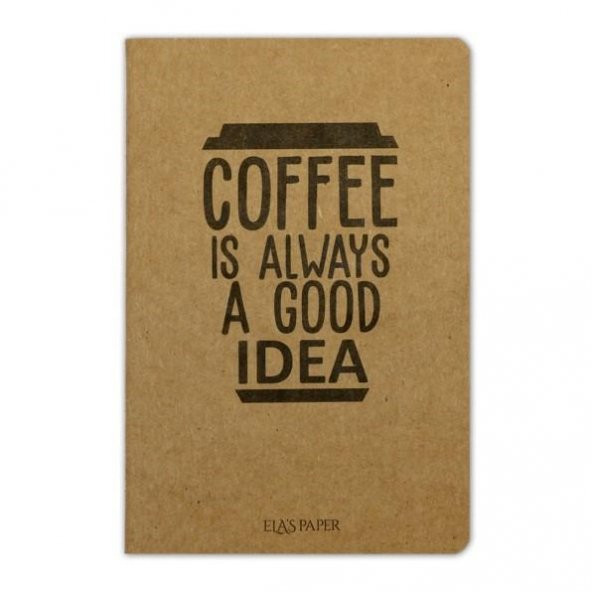 Coffe Is Always a Good Idea İnce Kapak Düz Çizgisiz Defter