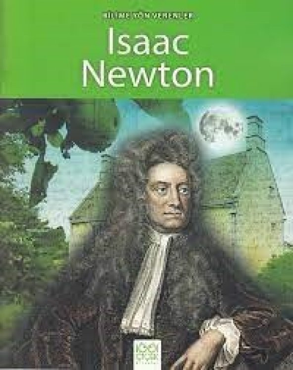 Bilime Yön Verenler Isaac Newton 1001 Çiçek Kitaplar