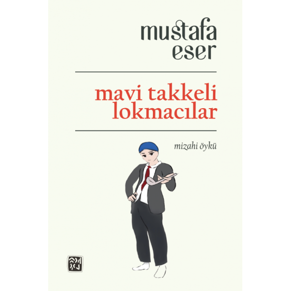 Mavi Takkeli Lokmacılar - Mustafa Eser