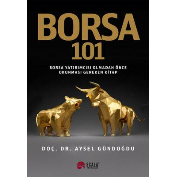 Borsa 101 -Borsa Yatırımcısı Olmadan Önce Okunması Gereken Kitap
