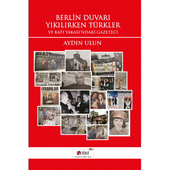 Berlin Duvarı Yıkılırken Türkler - Ve Batı Yakası'ndaki Gazeteci