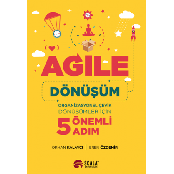 Agile Dönüşüm - Organizasyonel Çevik Dönüşümler İçin 5 Önemli Adım