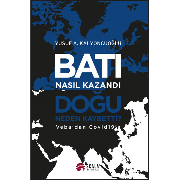 Batı Nasıl Kazandı, Doğu Neden Kaybetti? - Veba'dan Covid19'a